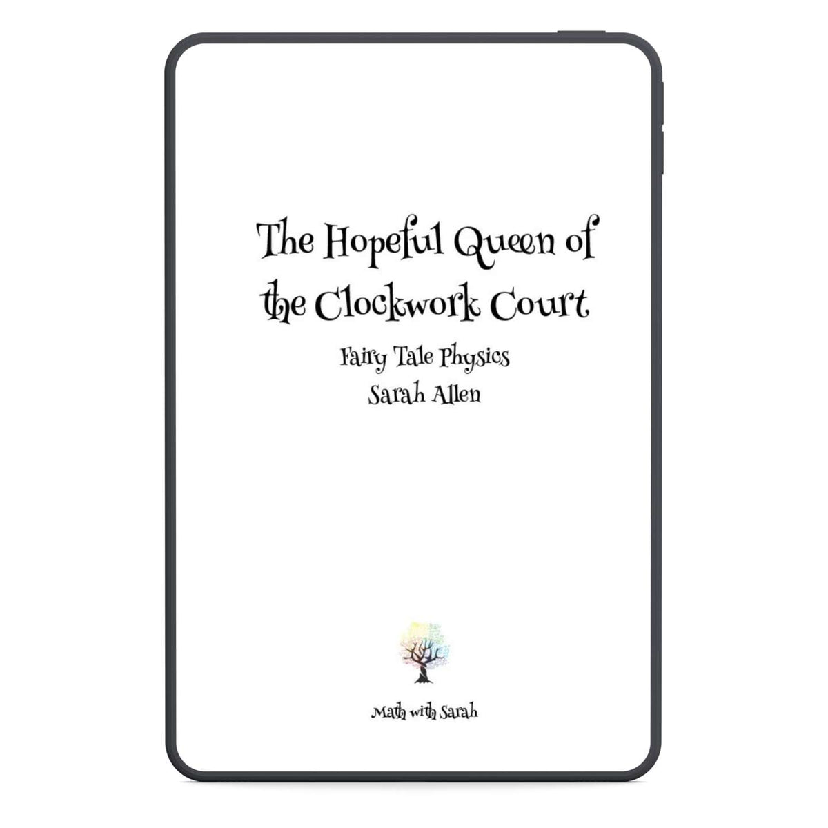 Title page of The Hopeful Queen Book, part of the Fairy Tale Physics Series by Sarah Allen
