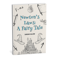 a paperback version of the book Newton's Laws: A Fairy Tale