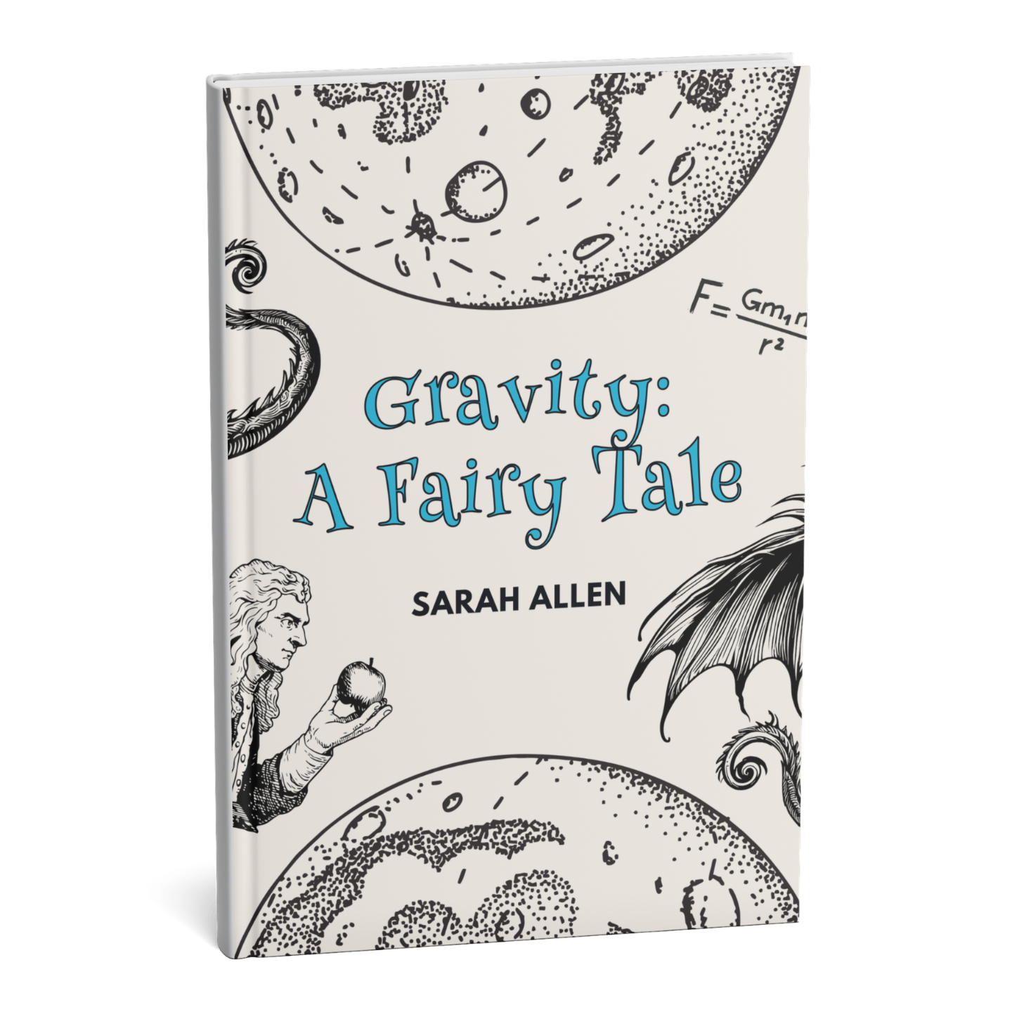 A hardcover book titled 'Gravity: A Fairy Tale' by Sarah Allen, featuring whimsical black ink illustrations of celestial bodies, a fairy, and a dragon on an off-white cover, shown at a slight angle against a white background.